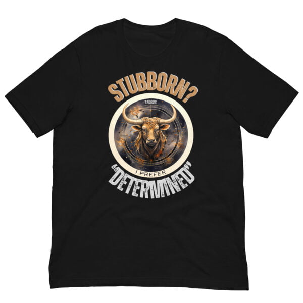 Unisex t-shirt - Taurus "Stubborn"